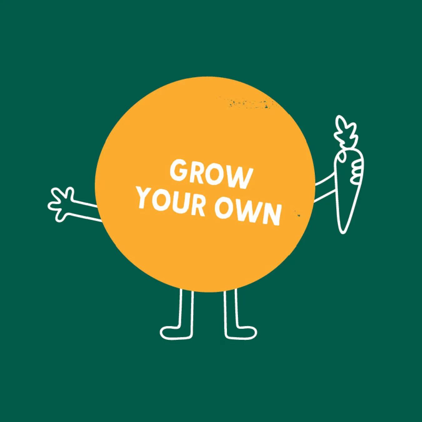 Character holding a carrot with the text 'grow your own'
